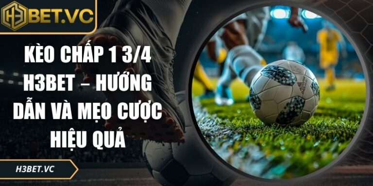 kèo chấp 1 3/4 H3BET